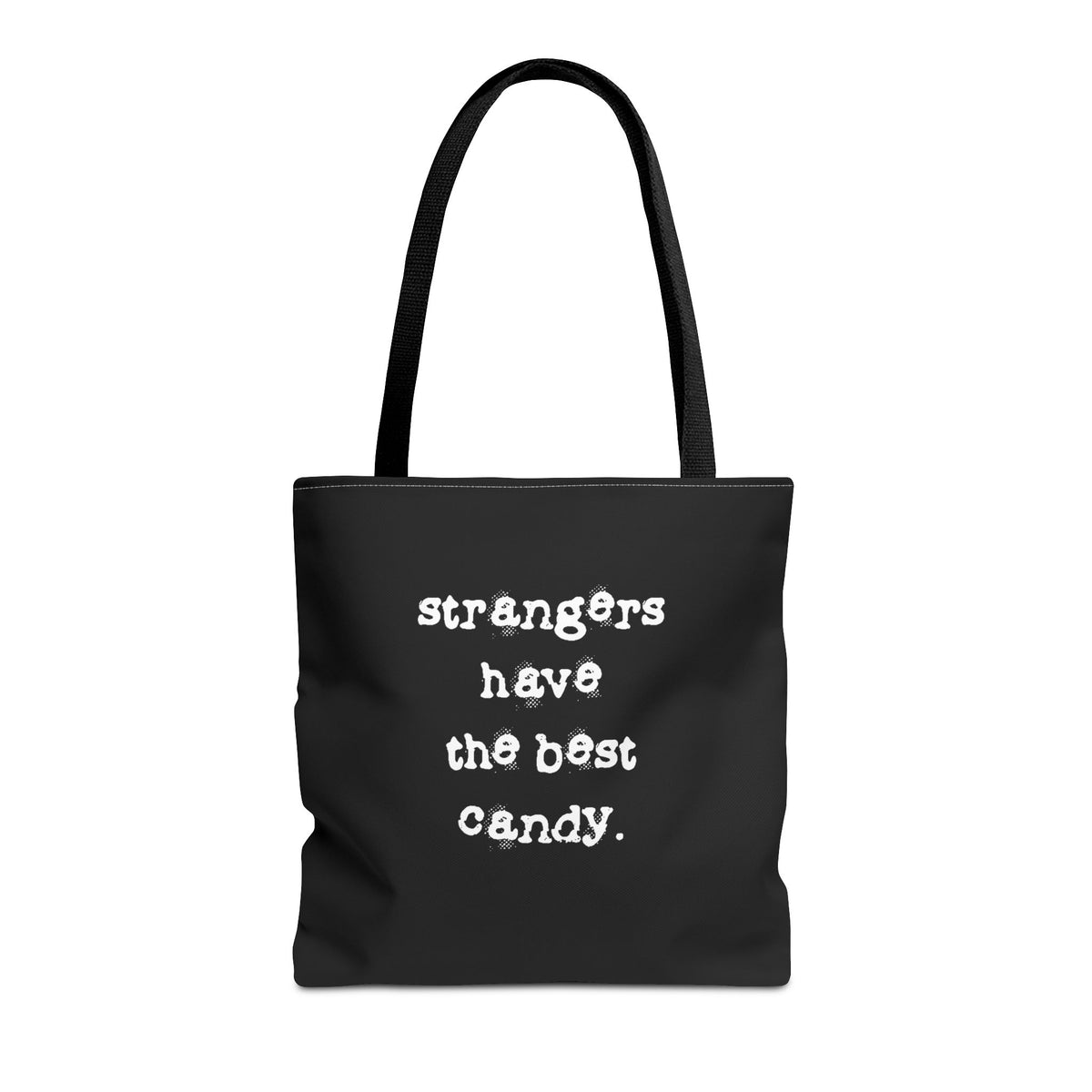 “Strangers Have the Best Candy” Halloween Funny Quote Tote Bag
