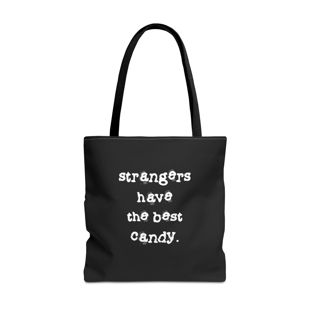 “Strangers Have the Best Candy” Halloween Funny Quote Tote Bag