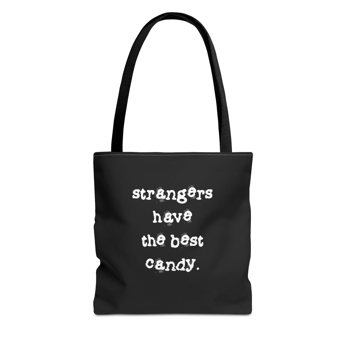 “Strangers Have the Best Candy” Halloween Funny Quote Tote Bag