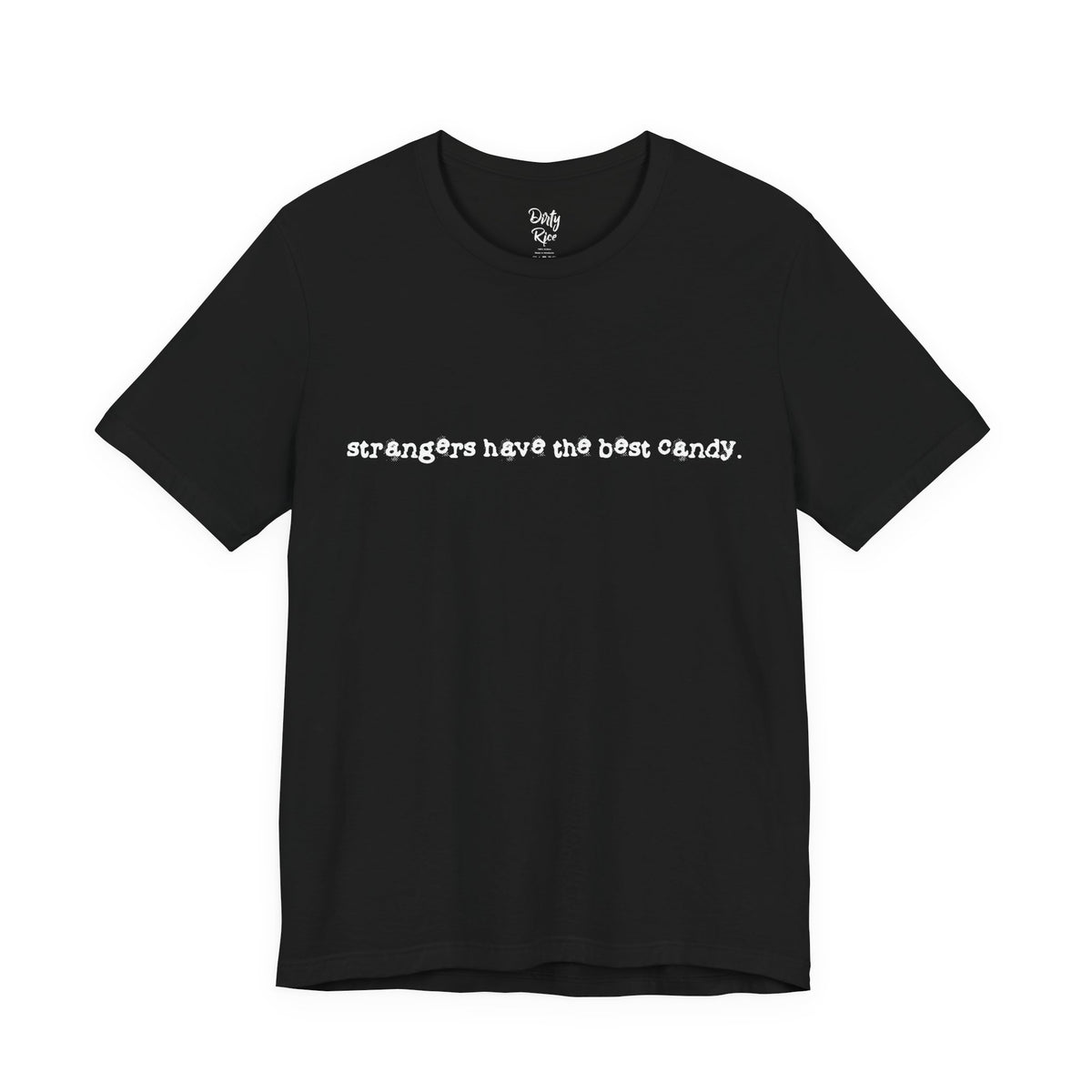 Strangers Have the Best Candy.  Minimal Black Graphic Tee